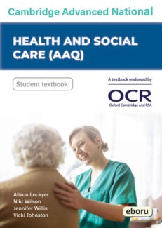 Cambridge Level 3 Advanced National in Health and Social Care (AAQ) Student Textbook