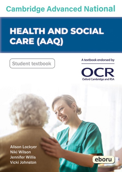 Cambridge Level 3 Advanced National in Health and Social Care (AAQ) Student Textbook