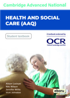 Cambridge Level 3 Advanced National in Health and Social Care (AAQ) Student Textbook